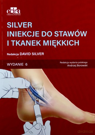 SILVER. Iniekcje do stawów i tkanek miękkich - D. Silver [KSIĄŻKA]