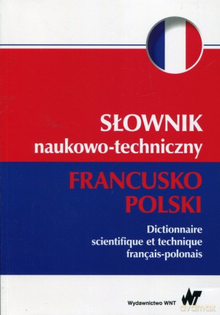Słownik naukowo-techniczny francusko-polski [KSIĄŻKA]