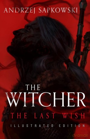 The Last Wish Illustrated Edition - Andrzej Sapkowski [KSIĄŻKA]
