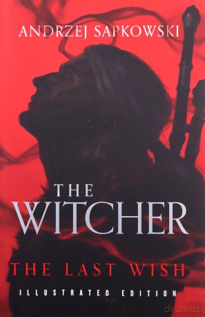 The Last Wish Illustrated Edition - Andrzej Sapkowski [KSIĄŻKA]