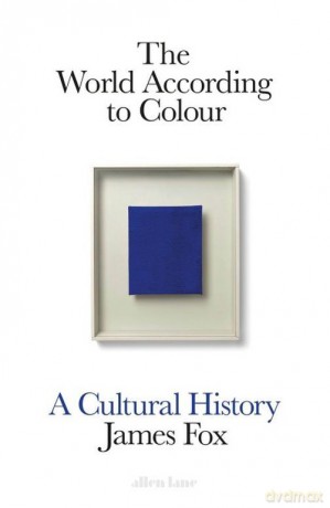 The World According to Colour - James Fox [KSIĄŻKA]