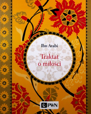 Traktat o miłości - Ibn Arabi [KSIĄŻKA]