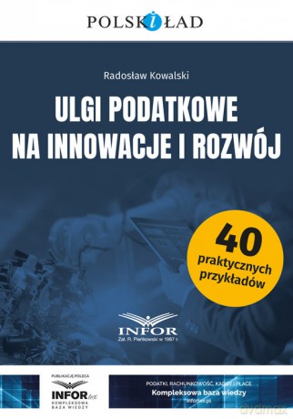Ulgi podatkowe na innowacje i rozwój - Radosław Kowalski [KSIĄŻKA]