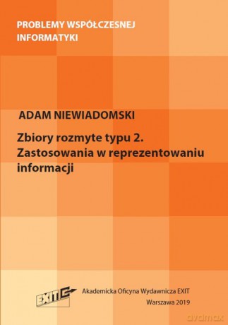 Zbiory rozmyte typu 2. Zastosowania w reprezentacji informacji - Adam Niewiadomski [KSIĄŻKA]