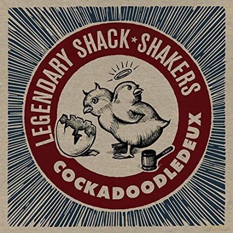 Legendary Shack Shakers: Cockadoodledeux [CD]