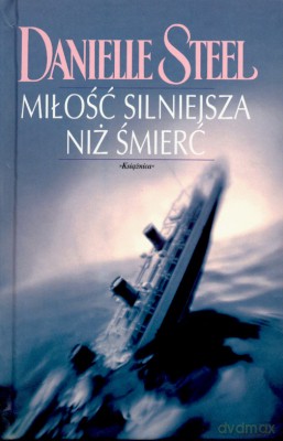Miłość Silniejsza Niż Śmierć (twarda) - Danielle Steel [KSIĄŻKA]