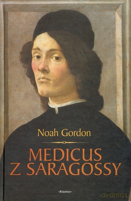Medicus Z Saragossy (twarda) - Noah Gordon [KSIĄŻKA]