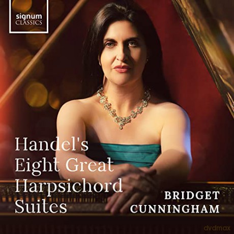 Bridget Cunningham: Handel: The 8 Great Harpsichord Suites [2CD]