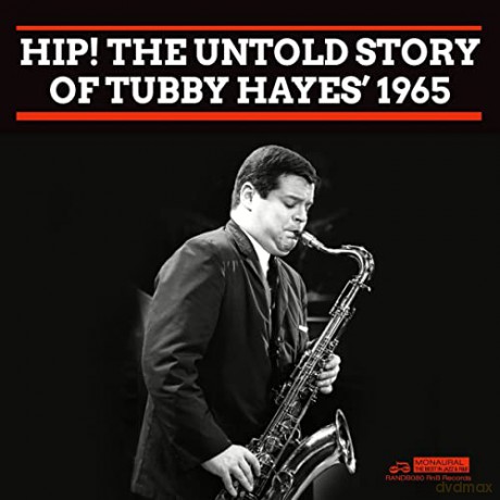Tubby Hayes: Hip! The Untold Story Of Tubby Hayes 1965 [2CD]