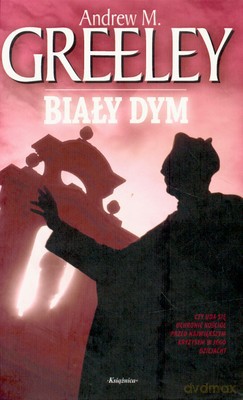 Biały Dym (twarda) - Andrew M.Greeley [KSIĄŻKA]