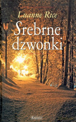Srebrne Dzwonki (twarda) - Luanne Rice [KSIĄŻKA]