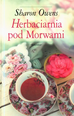 Herbaciarnia Pod Morwami - Sharon Owens [KSIĄŻKA]