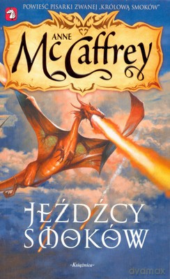 Jeźdźcy Smoków - Anne Mccaffrey [KSIĄŻKA]