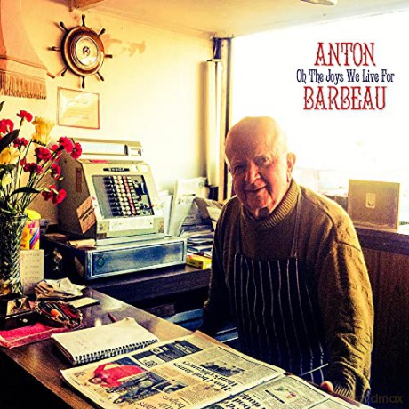 Anton Barbeau: Oh The Joys We Live For [CD]