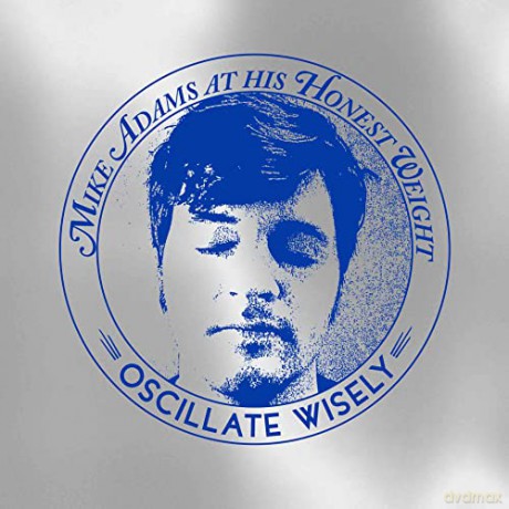 Mike Adams At His Honest Weight: Oscillate Wisely (10th Anniversary) [CD]