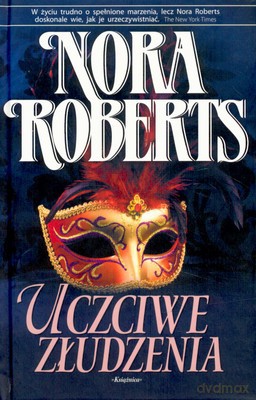 Uczciwe Złudzenia (twarda) - Nora Roberts [KSIĄŻKA]