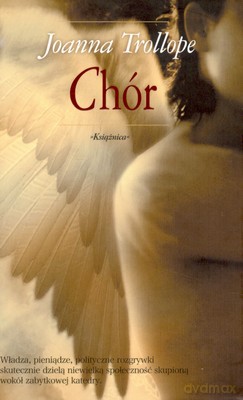 Chór (twarda) - Joanna Trollope [KSIĄŻKA]