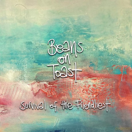 Beans On Toast: Survival Of The Friendliest [CD]
