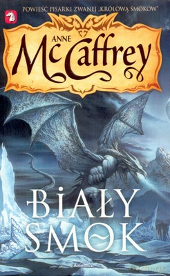 Biały Smok - Anne Mccaffrey [KSIĄŻKA]