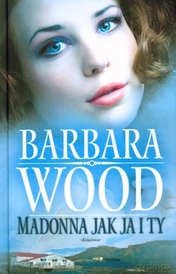 Madonna Jak Ja I I Ty (twarda) - Barbara Wood [KSIĄŻKA]
