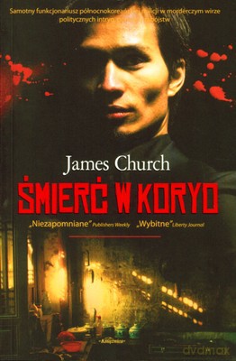 Śmierć W Koryo - James Church [KSIĄŻKA]