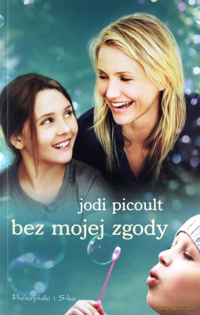 Bez mojej zgody - Jodi Picoult [KSIĄŻKA]