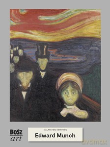 Edvard Munch. Malarstwo światowe - Agnieszka Widacka-Bisaga [KSIĄŻKA]