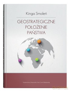 Geostrategiczne położenie państwa - Kinga Smoleń [KSIĄŻKA]