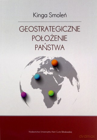 Geostrategiczne położenie państwa - Kinga Smoleń [KSIĄŻKA]