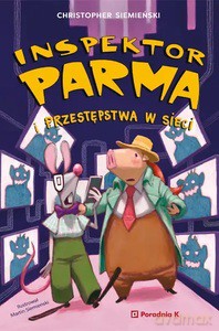 Inspektor Parma i przestępstwa w sieci - Chritopher Siemienski [KSIĄŻKA]