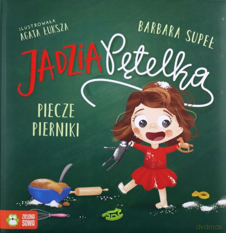 Jadzia Pętelka piecze pierniki - Barbara Supeł [KSIĄŻKA]