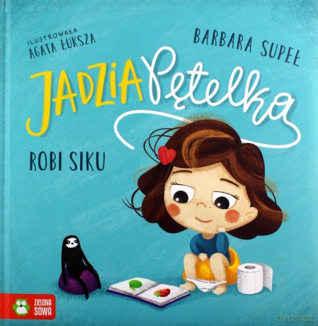 Jadzia Pętelka robi siku - Barbara Supeł [KSIĄŻKA]