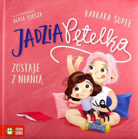 Jadzia Pętelka zostaje z nianią - Barbara Supeł [KSIĄŻKA]