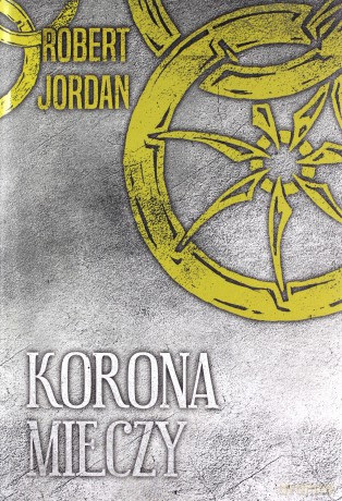 Koło czasu (Tom 7) Korona mieczy - Robert Jordan [KSIĄŻKA]