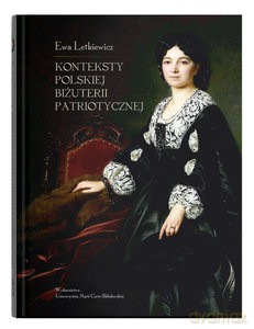 Konteksty polskiej biżuterii patriotycznej - Ewa Letkiewicz [KSIĄŻKA]