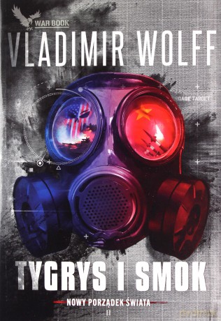 Nowy Porządek Świata 2. Tygrys i Smok - Vladimir Wolff [KSIĄŻKA]