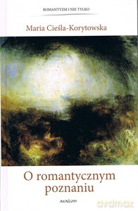 O romantycznym poznaniu - Maria Cieśla-Korytowska [KSIĄŻKA]