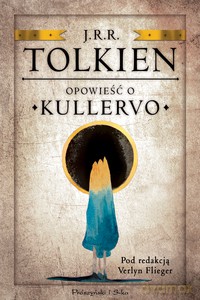 Opowieść o Kullervo - J.R.R Tolkien [KSIĄŻKA]