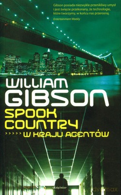 Spook Country W Kraju Agentów - William Gibson [KSIĄŻKA]