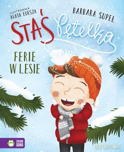 Staś Pętelka. Ferie w lesie - Barbara Supeł [KSIĄŻKA]