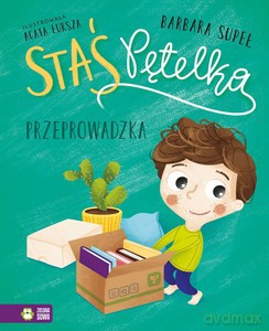 Staś Pętelka. Przeprowadzka - Barbara Supeł [KSIĄŻKA]