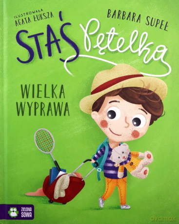 Staś Pętelka. Wielka wyprawa - Barbara Supeł [KSIĄŻKA]