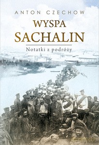 Wyspa Sachalin. Notatki z podróży - Anton Czechow [KSIĄŻKA]