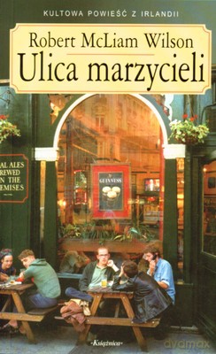 Ulica Marzycieli - Robert Mcliam Wilson [KSIĄŻKA]