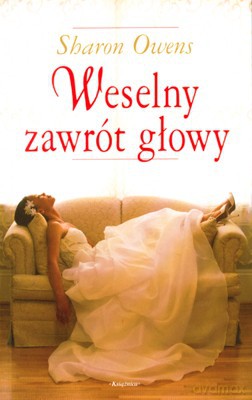 Weselny Zawrót Głowy - Sharon Owens [KSIĄŻKA]