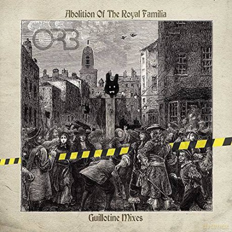 The Orb: Abolition Of The Royal Familia - Guillotine Mixes [2xWinyl]
