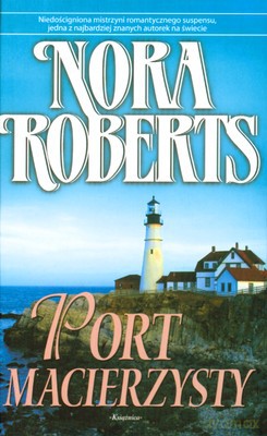 Port Macierzysty (twarda) - Nora Roberts [KSIĄŻKA]