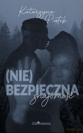 (Nie)bezpieczna znajomość - Katarzyna Piątek [KSIĄŻKA]
