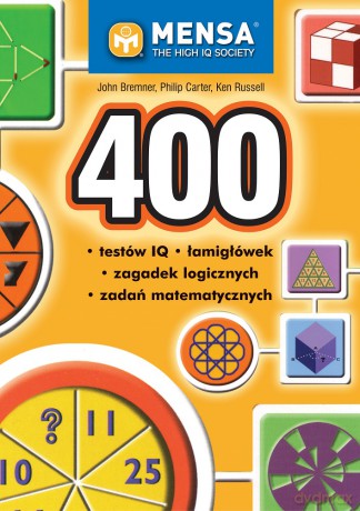 400 testów IQ, łamigłówek, zagadek logicznych i zadań matematycznych - John Bremner, Philip Carter, Ken Russell [KSIĄŻKA]