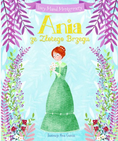 Ania ze Złotego Brzegu - Lucy Maud Montgomery [KSIĄŻKA]